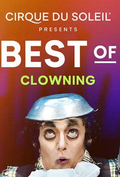Cirque du Soleil - Best of Clowning poster