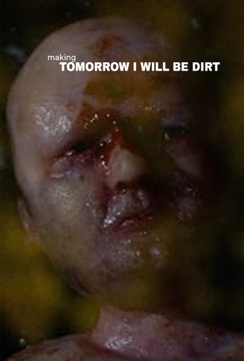 Making Tomorrow I Will Be Dirt (2020)