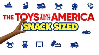 The Toys That Built America: Snack Sized - S1E01