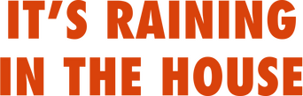 It's Raining in the House logo