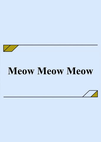 Meow Meow Meow