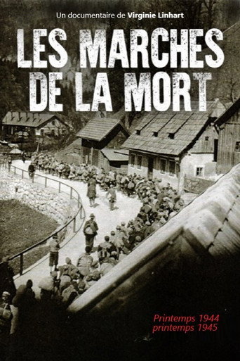 Les marches de la mort : Printemps 1944 - printemps 1945