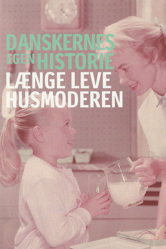 Danskernes egen historie - Længe leve husmoderen