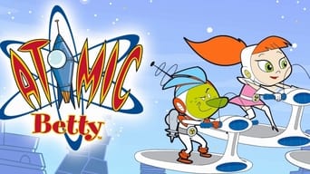 Atomic Betty (2004-2007)