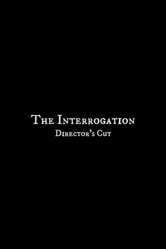 The Interrogation - Director's Cut