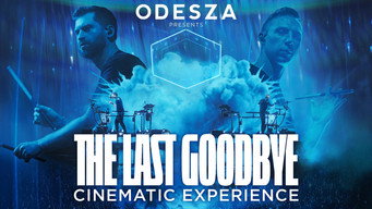 Odesza: The Last Goodbye Cinematic Experience (2023)