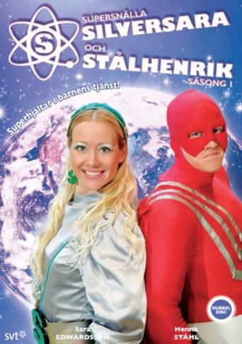 Supersnällasilversara och Stålhenrik Season 1