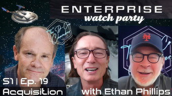 Episode 33 — Watch Party - S1E19 "Acquisition" - with Ethan Phillips