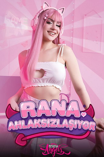 Rana Ahlaksızlaşıyor
