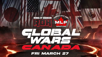 ROH x MLP Global Wars Canada (2026)