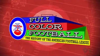 Full Color Football: The History of the American Football League (2009)