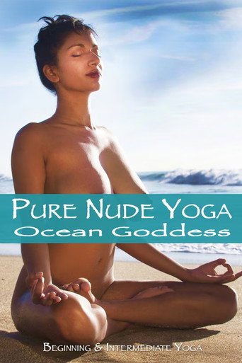 Pure Nude Yoga: Ocean Goddess (2013)