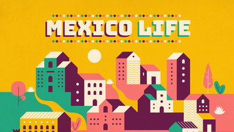 Mexico Life (2016- )