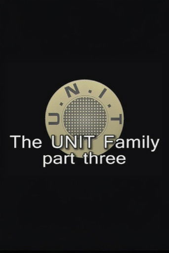 The UNIT Family: Part Three