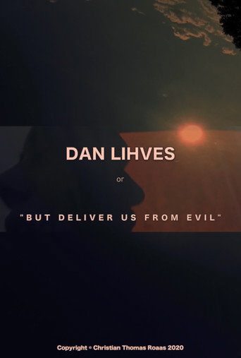 Dan Lihves or 'But Deliver Us from Evil' (2024)