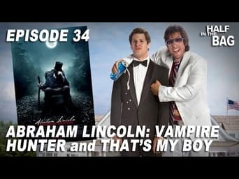 Abraham Lincoln: Vampire Hunter and That's My Boy