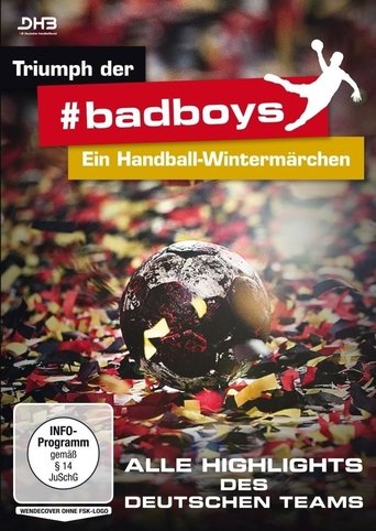 Triumph der #badboys – Ein Handball-Wintermärchen (2016)