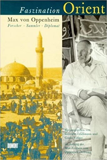 Faszination Orient Das Leben des Max von Oppenheim (1970)