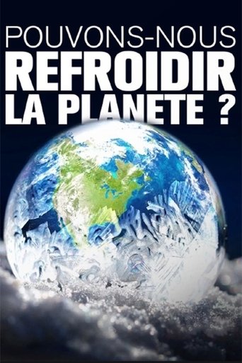 Pouvons-nous refroidir la planète ? en streaming 