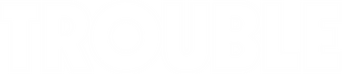 Trouble logo