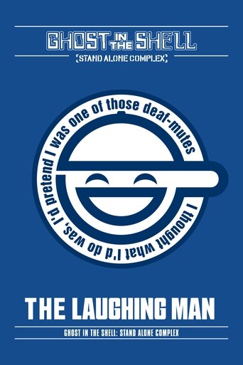 Ghost in the Shell: Stand Alone Complex – The Laughing Man (2005) Ghost in the Shell: Stand Alone Complex – The Laughing Man (2005)
