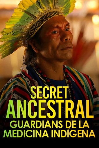 Secreto ancestral. Guardianes de la medicina ind&iacute;gena