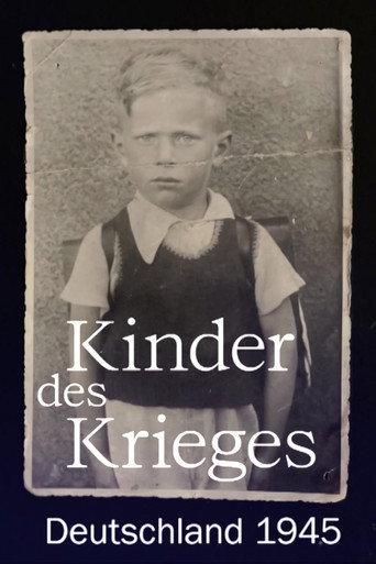 Kinder des Krieges - Deutschland 1945
