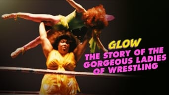 GLOW: The Story of the Gorgeous Ladies of Wrestling (2012)