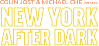 Colin Jost & Micheal Che Present: New York After Dark logo