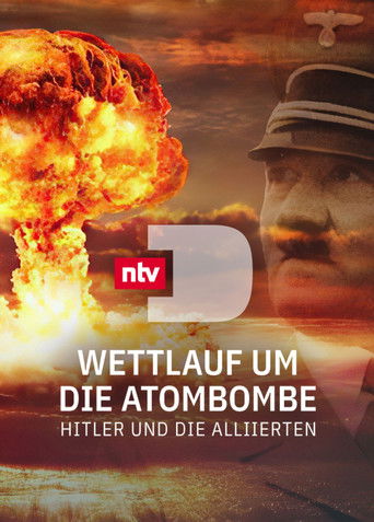 Wettlauf um die Atombombe - Hitler und die Alliierten poster