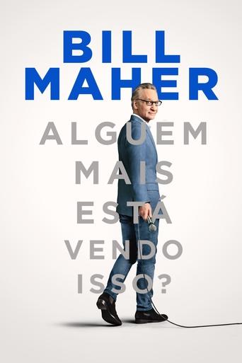 Bill Maher: Is Anyone Else Seeing This?