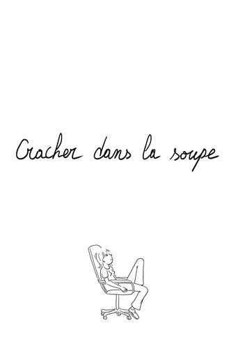 Cracher dans la soupe