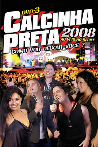 Calcinha Preta - Como Vou Deixar Você? (Ao Vivo em Recife) — Film en streaming