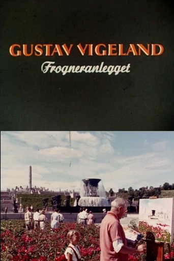Oslofilm: Gustav Vigeland: Forgneranlegget (1954)