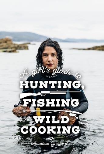 A Girl's Guide to Hunting, Fishing and Wild Cooking: Season 1