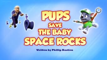 Pups Save the Baby Space Rocks