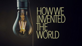 How We Invented The World (2012)