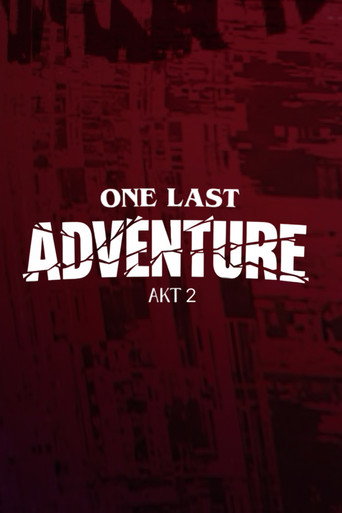 ONE LAST ADVENTURE - AKT 2