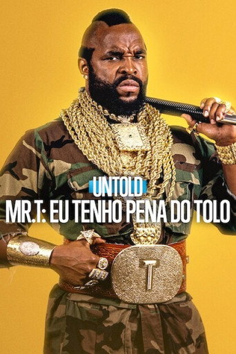 Untold - Mr. T: Eu Tenho Pena do Tolo