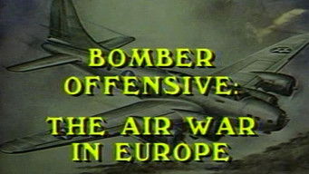 The Bomber Offensive: Air War in Europe