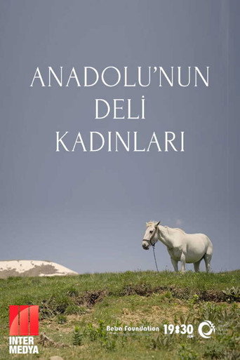 Anadolu'nun Deli Kadınları (2024)