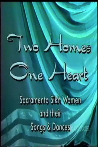 Two Homes, One Heart: Sacramento Sikh Women and their Songs and Dances (1992)