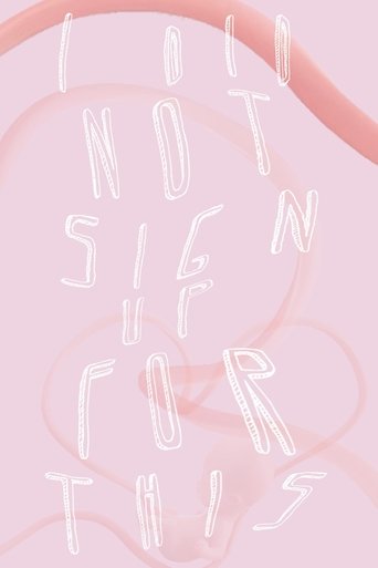 I Did Not Sign Up for This poster