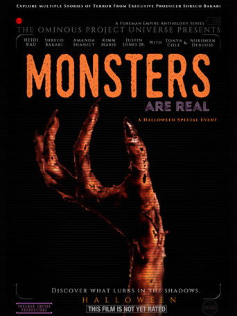 The Ominous Project Universe Presents: Monsters Are Real