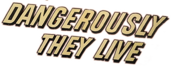 Dangerously They Live logo