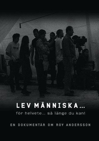 Lev människa... för helvete... så länge du kan!