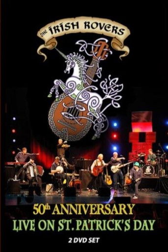 The Irish Rovers, 50th Anniversary LIVE on St. Patrick's Day (2016) official movie poster - Music film
