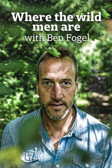 Where The Wild Men Are With Ben Fogle poster