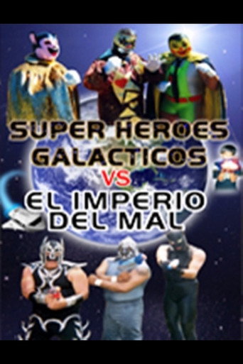 S&uacute;per h&eacute;roes gal&aacute;cticos vs. el imperio del mal (2007)