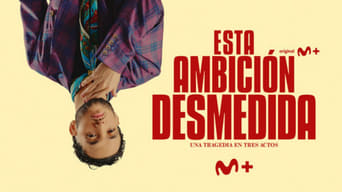 Esta ambición desmedida - 1x01